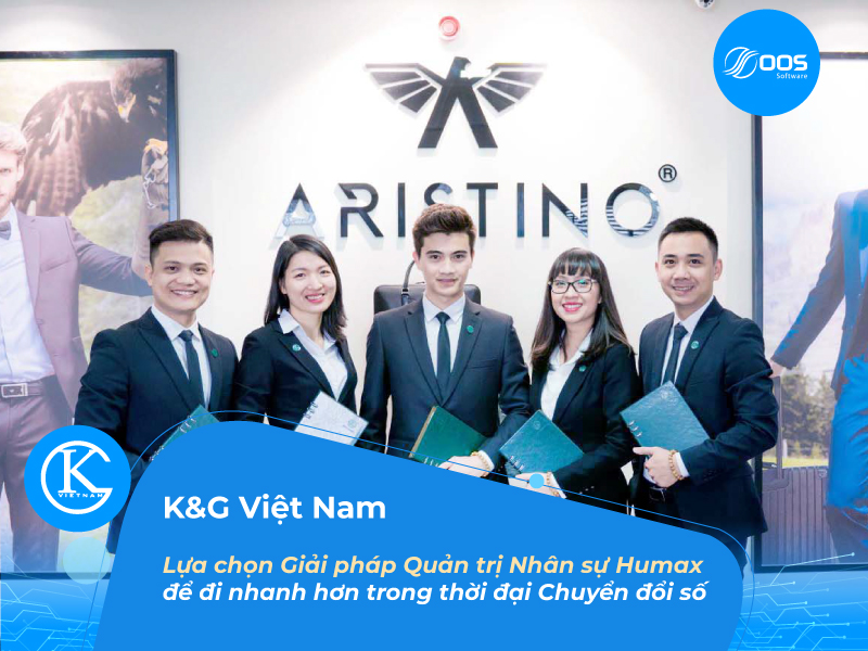 K&G - Lựa chọn giải pháp quản trị nhân sự Humax