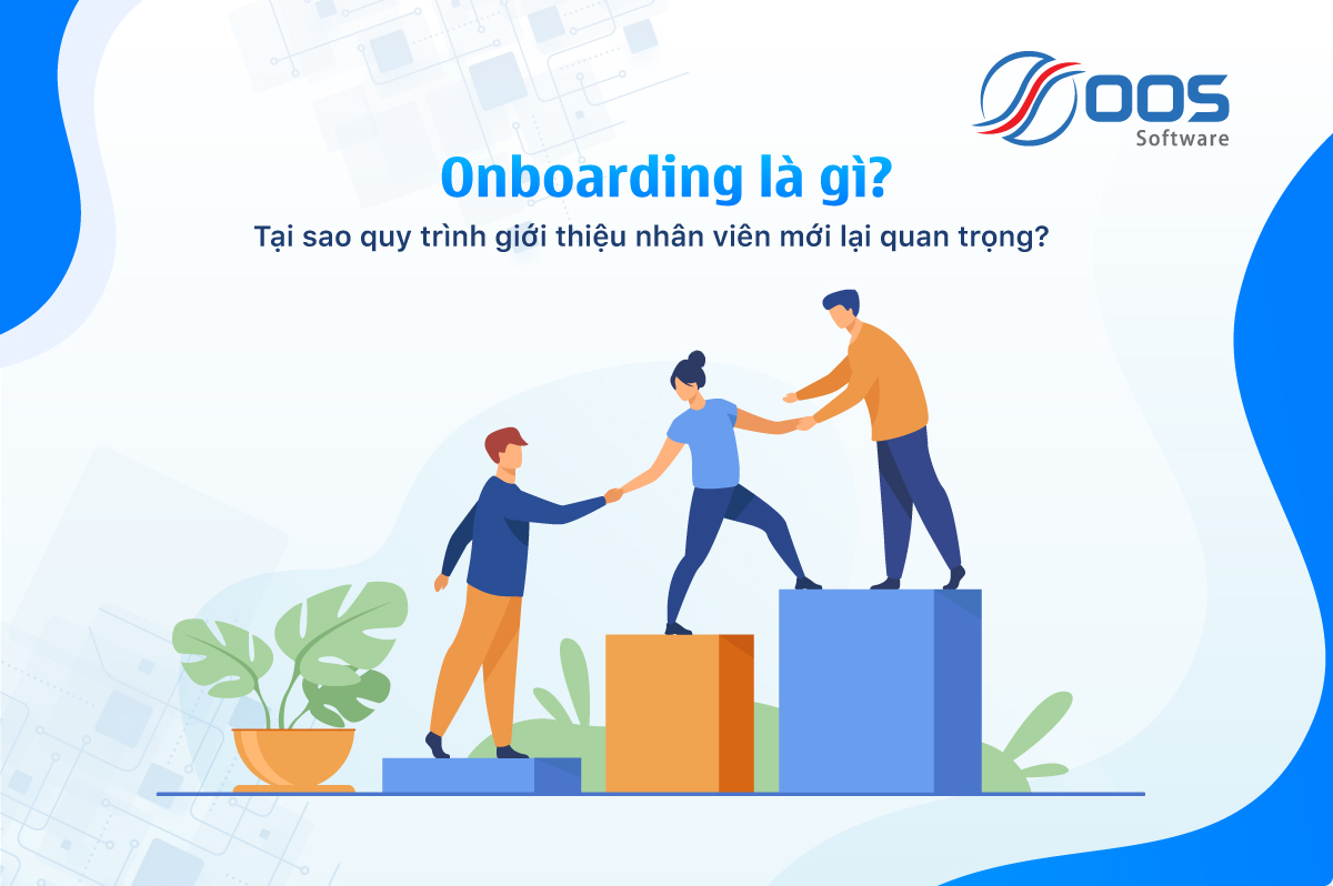 Onboarding là gì? Tại sao quy trình giới thiệu nhân viên mới lại quan trọng? - Humax