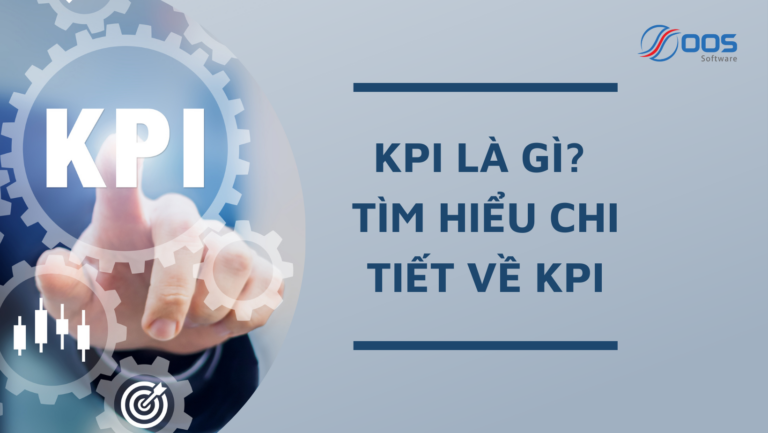 KPI là gì? Tìm hiểu chi tiết về KPI