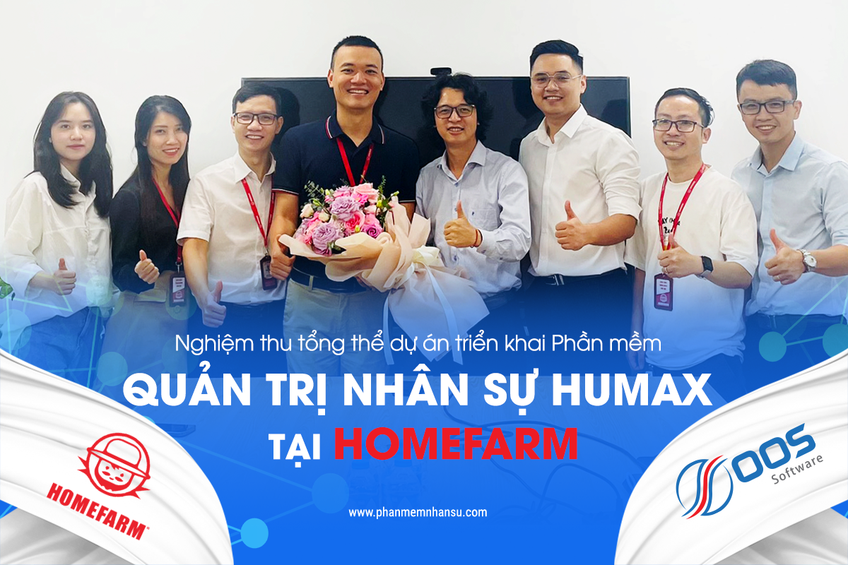Homefarm x HUMAX: Nghiệm thu tổng thể dự án triển khai phần mềm Quản trị Nhân sự