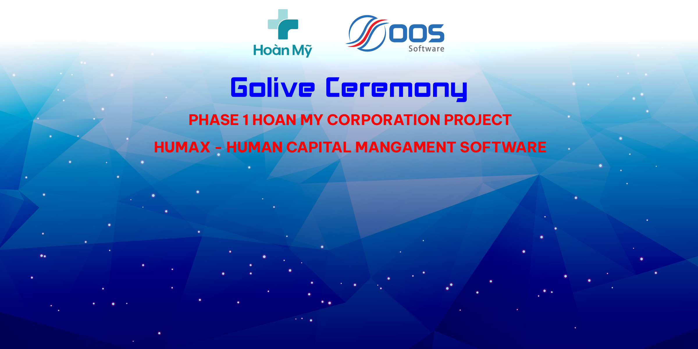 Golive phase 1 Hoan My Corporation Project HUMAX - Human Capital Management Software